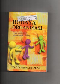 Image of Budaya Organisasi : Sebuah Kebutuhan untuk Meningkatkan Kinerja Jangka Panjang